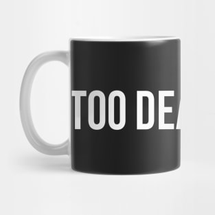 Too Dead To Die Mug